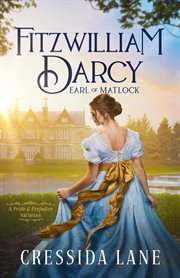 Fitzwilliam Darcy : Earl of Matlock cover image