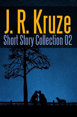 Cover image for J. R. Kruze Short Story Collection 02