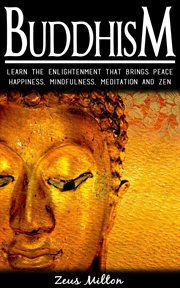 Buddhism:   learn the enlightenment that brings peace. -  happiness, mindfulness,  meditation & zen cover image