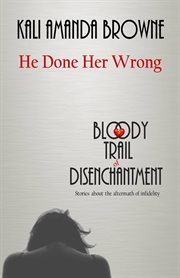He done her wrong. The Bloody Trail of Disenchantment, #2 cover image