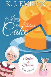 As long as there's cake. Cookie & cream cozy mystery cover image