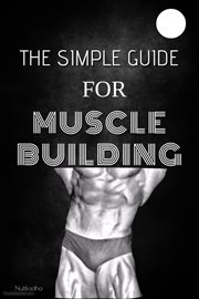 The Simple Guide for Muscle Building cover image
