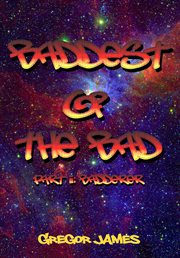 Baddest of the bad: badderer cover image