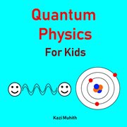 Quantum physics for kids cover image