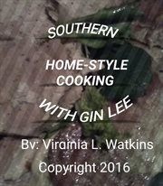 Southern home-style cooking with gin lee : Style Cooking With Gin Lee cover image