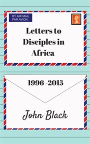 Letters to disciples in africa (1996-2015) cover image
