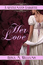 A gentleman's daughter: her love cover image