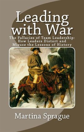 Cover image for Leading with War: The Fallacies of Team Leadership