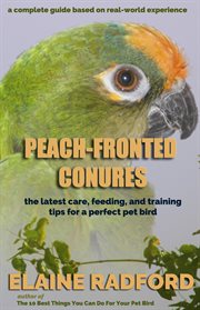 Peach-fronted conures: the latest care, feeding, and training tips for a perfect pet bird cover image