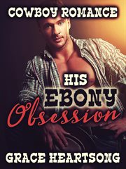 Cowboy romance: his ebony obsession cover image
