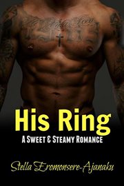 His ring ̃ a sweet & steamy romance cover image