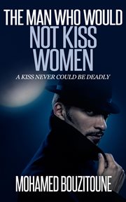 The man who would not kiss women cover image
