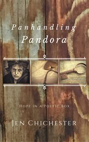 Panhandling Pandora : Hope in a Poetic Box cover image