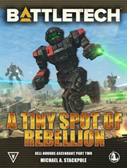 Battletech: a tiny spot of rebellion cover image