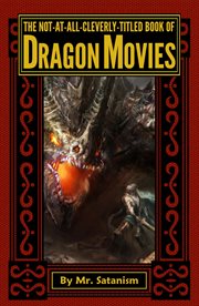 The not-at-all-cleverly-titled book of dragon movies cover image