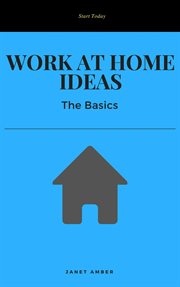 Work at home ideas: the basics cover image
