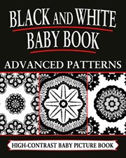 Black and White Baby Books : Advanced Patterns. Black and White Baby Books cover image