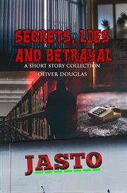 Lies and betrayal: a short story collection secrets cover image