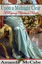 Upon a Midnight Clear : A Regency Christmas Novella cover image