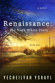 Renaissance : the Nora White story cover image