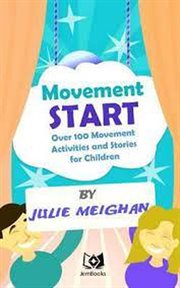 Movement start : over 100 movement activities and stories for children cover image