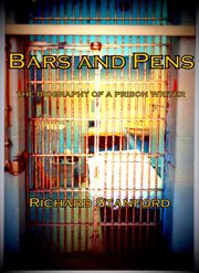 Bars and pens: the biography of a prison writer cover image