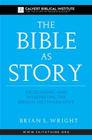 The bible as story: recognizing and interpreting the biblical metanarrative cover image