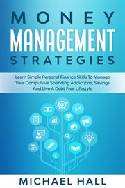 Money management strategies learn simple personal finance skills to manage your compulsive spending cover image