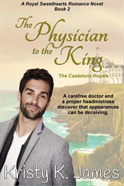The Physician to the King, the Casteloria Royals cover image