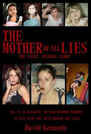 The Mother of all Lies the Casey Anthony Story cover image