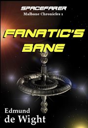 Spacefarer: fanatic's bane : Fanatic's Bane cover image