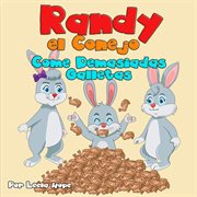 Randy el conejo come demasiadas galletas cover image