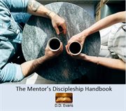 The mentor's discipleship handbook cover image