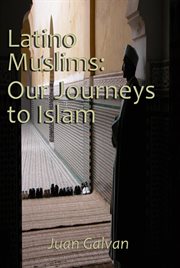 Latino muslims: our journeys to islam cover image