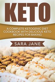 Keto: a complete ketogenic diet cookbook with delicious keto recipes for baking cover image