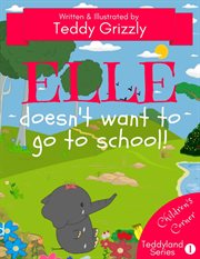 Elle doesn't want to go to school! cover image