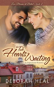 Two hearts waiting : Love blooms at Bethel book 2 cover image