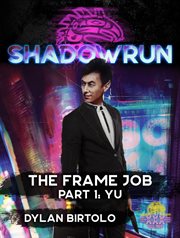 Shadowrun. The Frame Job, Part 1 cover image