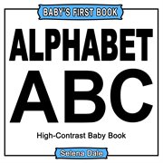 Baby' first book: alphabet: high-contrast black and white baby book : Alphabet cover image