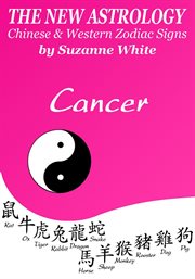 Cancer the new astrology – chinese and western zodiac signs cover image