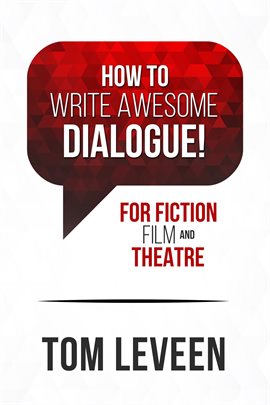 Cover image for Film, How To Write Awesome Dialogue! For Fiction and Theatre