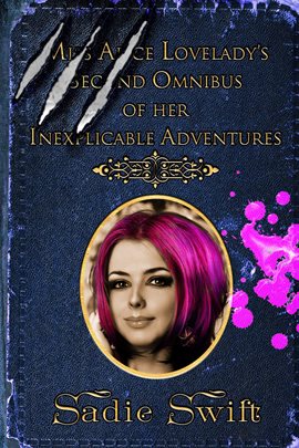 Cover image for Miss Alice Lovelady's Second Omnibus of her Inexplicable Adventures