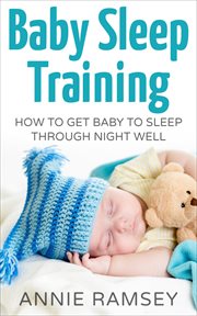 Baby sleep training: how to get baby to sleep through night well cover image