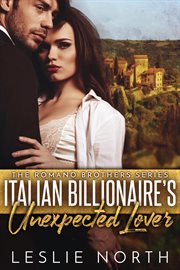 Italian Billionaire's Unexpected Lover : Romano Brothers cover image