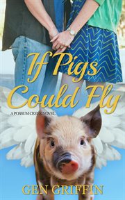 If Pigs Could Fly : Possum Creek cover image