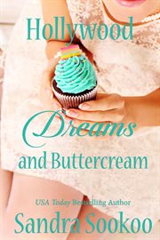 Hollywood dreams and buttercream cover image