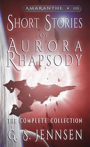 Short stories of aurora rhapsody. The Complete Collection cover image