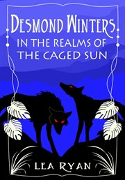 Desmond winters in the realms of the caged sun cover image