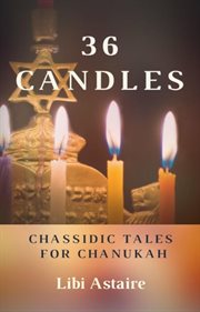 36 candles. Chassidic Tales for Chanukah cover image