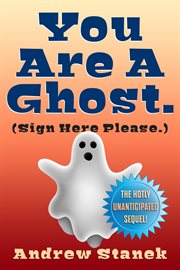 You are a ghost. (sign here please) cover image